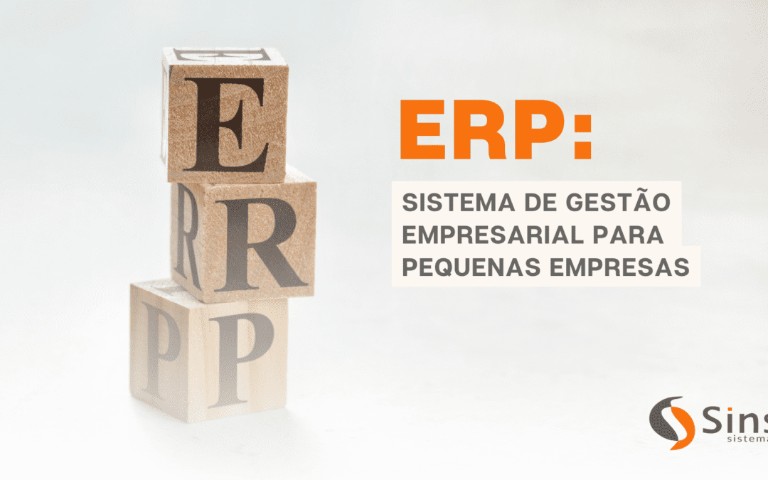 ERP: Sistema de Gestão Empresarial para Pequenas Empresas